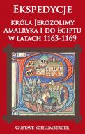 Okadka - Ekspedycje krla Jerozolimy Amalryka I do Egiptu w latach 1163-1169