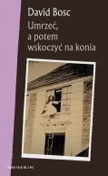 Okadka ksizki - Umrze, a potem wskoczy na konia