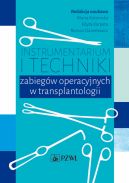 Okadka - Instrumentarium i techniki zabiegw operacyjnych w transplantologii