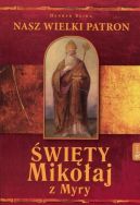 Okadka ksizki - Nasz Wielki Patron w Mikoaj z Myry