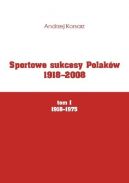 Okadka - Sportowe sukcesy Polakw 1918-2008, tom I, 1918-1975