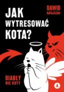 Okadka - Jak wytresowa kota? Diaby, nie koty