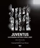 Okadka - Juventus. Ilustrowana historia Starej Damy