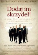 Okadka - Dodaj im skrzyde! Jak najlepsi liderzy wyzwalaj potencja swoich wsppracownikw