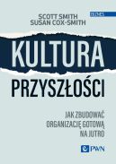 Okadka - Kultura przyszoci. Jak zbudowa organizacj gotow na jutro