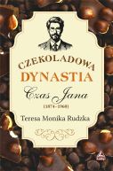 Okadka -  Czekoladowa dynastia. Czas Jana