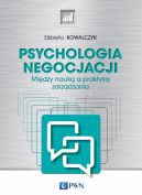 Okadka - Psychologia negocjacji. Midzy nauk a praktyk zarzdzania