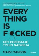 Okadka ksizki - Everything is F*cked. Gdy pozostaje tylko nadzieja