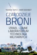 Okadka - Czarodzieje broni. Izrael - tajne laboratorium technologii militarnych