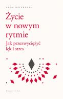 Okadka - ycie w nowym rytmie. Jak przezwyciy lk i stres