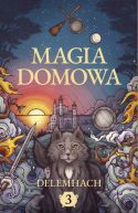 Okadka ksizki - Magia domowa. Tom 3