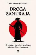 Okadka - Droga samuraja. Jak zasady wojownikw uwolni ci od stresu, lkw i niepokoju