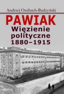 Okadka - Pawiak Wizienie polityczne 1880-1915