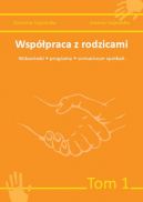 Okadka - Wsppraca z rodzicami. Wskazwki, programy, scenariusze spotka. Tom 1