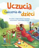 Okadka - Uczucia. wiczenia dla dzieci. 50 zada dziki ktrym nazwiesz, zrozumiesz i opanujesz emocje