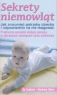 Okadka - Sekrety niemowlt. Jak zrozumie potrzeby dziecka i odpowiednio na nie reagowa