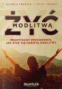 Okadka - y modlitw. Praktyczny przewodnik, jak sta si kobiet modlitwy