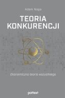 Okadka - Teoria konkurencji. Ekonomiczna teoria wszystkiego