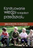 Okadka - Konstruowanie wiedzy na zajciach w przedszkolu