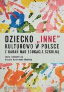 Okadka - Dziecko inne kulturowo w Polsce. Z bada nad edukacj szkoln