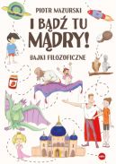 Okadka - I bd tu mdry! Bajki filozoficzne