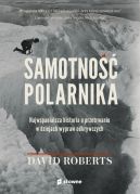 Okadka - Samotno polarnika. Najwspanialsza historia o przetrwaniu w dziejach wypraw odkrywczych