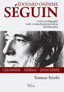 Okadka - Edouard Onesime Seguin  twrca pedagogiki osb z niepenosprawnoci intelektualn