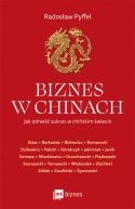 Okadka - Biznes w Chinach. Jak odnie sukces w chiskim wiecie