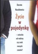 Okadka - ycie w pojedynk. Ucieczka od rodziny czy znak naszych czasw?