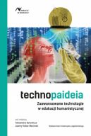 Okadka ksizki - Technopaideia. Zaawansowane technologie w edukacji humanistycznej