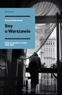 Okadka - Sny o Warszawie. Wizje przebudowy miasta 1945-1952