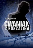 Okadka - Cwaniak z Koszalina