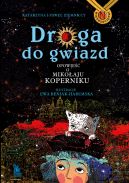 Okadka ksizki - Droga do gwiazd. Opowie o Mikoaju Koperniku