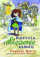 Okadka ksizki - Krzysia i oblenie zamku