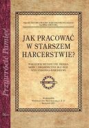 Okadka -  Jak pracowa w starszem harcerstwie? 