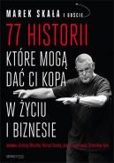 Okadka - 77 historii, ktre mog da Ci kopa w yciu i biznesie