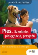 Okadka - Pies. Szkolenie, pielgnacja, przyja. Poradnik bez kantw