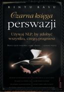 Okadka - Czarna ksiga perswazji. Uywaj NLP, by zdoby wszystko, czego pragniesz