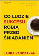 Okadka - Co ludzie sukcesu robi przed niadaniem