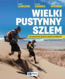 Okadka - Wielki pustynny szlem. Jak przesuwa granice swoich moliwoci