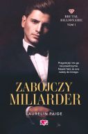 Okadka ksizki - Brutal Billionaire (Tom 1). Zabjczy miliarder. Brutal Billionaire. Tom 1