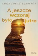 Okadka - A jeszcze wczoraj byo jutro