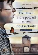 Okadka - O chopcu, ktry poszed za tat do Auschwitz