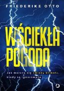 Okadka - Wcieka pogoda. Jak mszcz si zmiany klimatu, kiedy s ignorowane