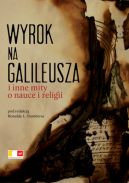 Okadka - Wyrok na Galileusza i inne mity o nauce i religii