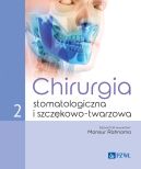 Okadka - Chirurgia stomatologiczna i szczkowo-twarzowa tom 2