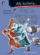 Okadka ksizki - Ale historia... Skd te krzywe usta, Bolesawie?