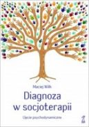 Okadka - Diagnoza w socjoterapii. Ujcie psychodynamiczne