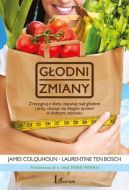 Okadka - Godni zmiany. Zrezygnuj z diety, zapanuj nad godem i jedz, cieszc si dugim yciem w dobrym zdrowiu