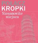 Okadka - Pocz kropki. Niesamowite miejsca